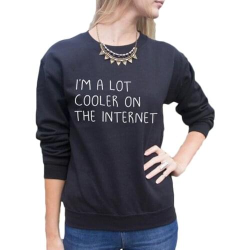 Kawaii I'M A LOT COOLER ON THE INTERNET Women Sweatshirts Fall Long Sleeve Tops Graphic Pullover Fashion Cotton Lady Clothing