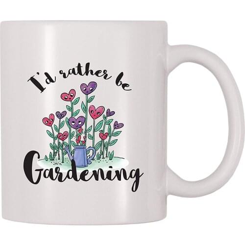 I'd Rather Be Gardening Coffee Mug (11 oz)
