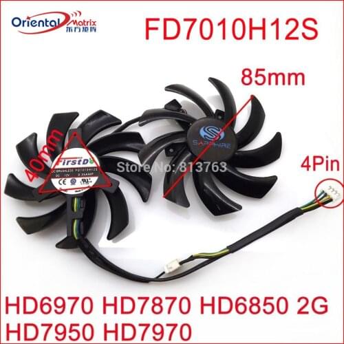 2pcs/lot FD7010H12S 85mm VGA Fan For Sapphire HD6850 HD6970 HD7870 2G HD7950 HD7970 Graphics Card Cooling Fan 4Pin