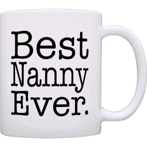 Best Nanny ever mug 350ml coffee creative ceramic mugs cup office tea mug cup best goft for your Nanny free shipping