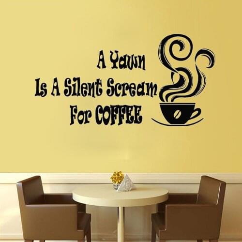 Coffee Cup Wall Decals A Yawn Is A Silent Scream For Coffee Cafe Design Interior Wall Sticker Home Decor Kitchen Art Murals