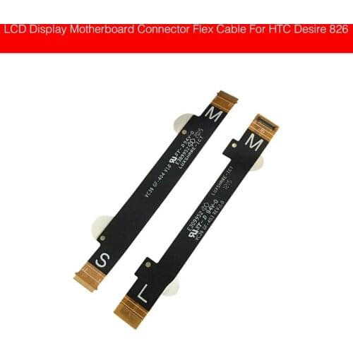 LCD Display to Main Connector Flex Cable For HTC Desire 826 Motherboard Mainboard Connection Flex Ribbon Replacement Parts