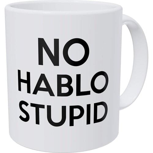 Sorry No Hablo Foreign Language 11 Ounces Gift Coffee Mug