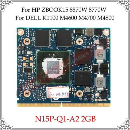 Original N15P-Q1-A2 2GB 2G Laptop Video Card For DELL K1100 M4600 M4700 M4800 For HP ZBOOK15 8570W 8770W Graphics Card