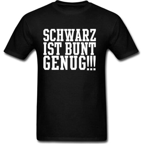 Schwarz ist bunt genug T Shirt men funny gift casual tee USA size S-3XL