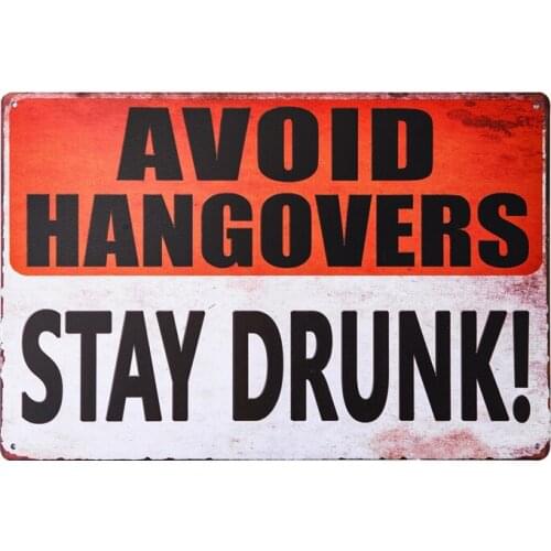 "AVOID HANGOVERS" STAY DRUNK Metal Sign Home Wall Decoration Tin Plate