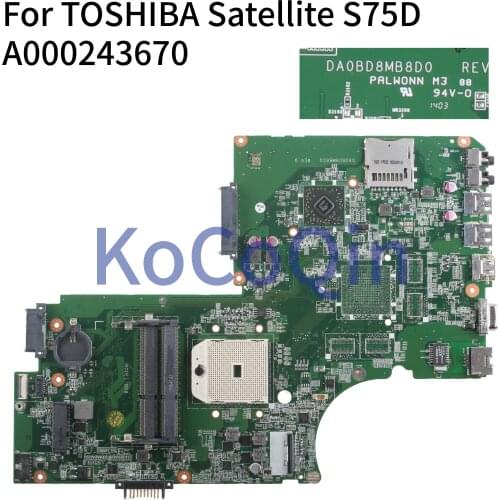 KoCoQin Laptop motherboard For TOSHIBA Satellite S75D L70D L75D Core AMD Mainboard A000243670 DAOBD8MB8D0 tested