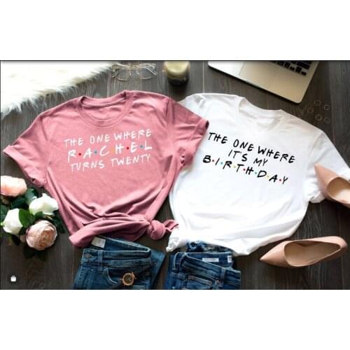 Friends Birthday The One Where Its My Birthday Custom Name and Age Birthday Party Party Shirts 100%cotton Short Sleeve Top Tees