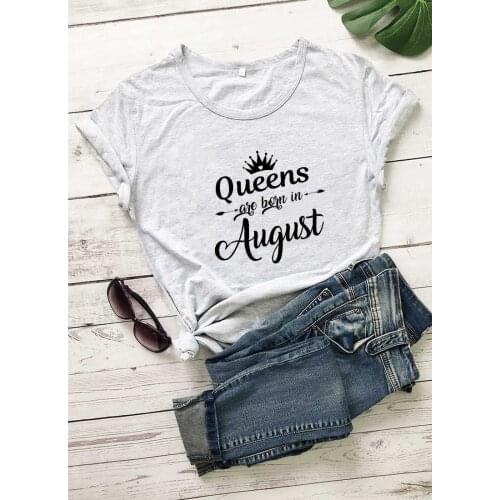 Queens are Born in August Funny Fashion Clothing T-Shirt 100% Cotton Slogan Graphic Tumblr Tee O-Neck Aesthetic Queen Tops shirt