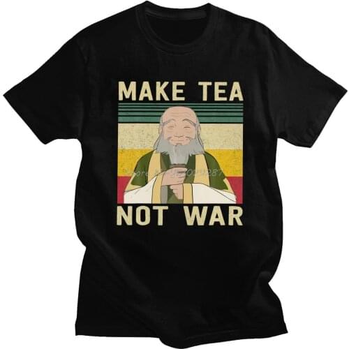 Funny Avatar The Last Airbender T Shirt Men Make Tea Not War Tee Retro Uncle Iroh Tea Drinker Tshirt Short Sleeve Cotton T-shirt