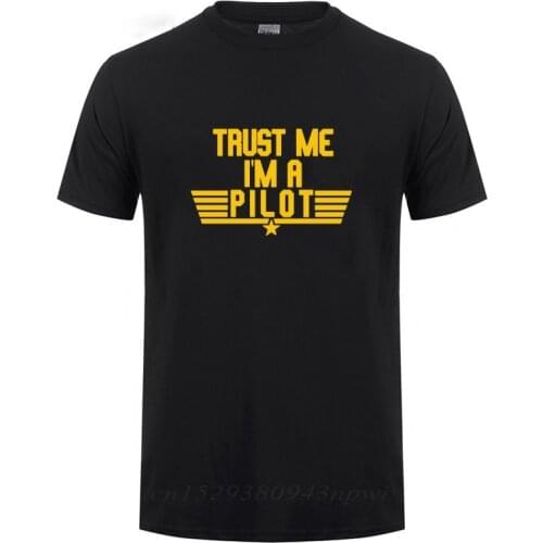 Trust Me I'm A Pilot T-Shirt Funny Birthday Gift For Men Dad Father Husband Plane Driver Short Sleeve O Neck Cotton T Shirts Tee