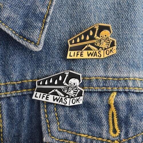 LIFE WAS OK" Skull Coffin Brooches Enamel Pins Button Gold Silver Cartoon Skull Skeleton Pins Badge Icon Fashion Jewelry Gift