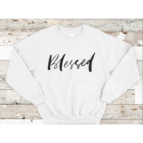 Blessed Chris Sweatshirt Women Jesus Faith Hope Love Slogan Clothing Thankful Pullover Casual Girl Jumper Drop Shipping goth