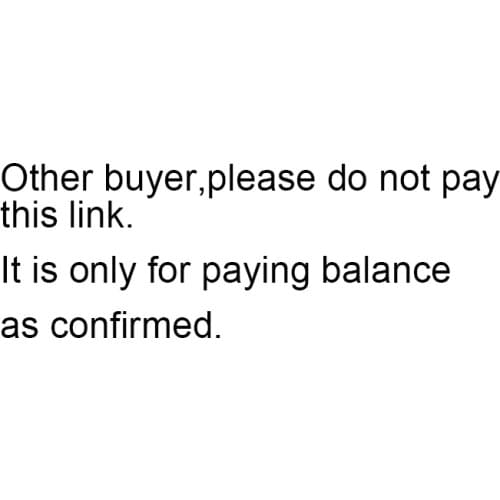 Pay the balance as confirmed, other buyer please do not pay