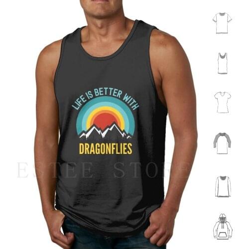 Dragonflies Gifts Life Is Better With Dragonflies Tank Tops Vest Sleeveless Dragonfly Dragonfly Funny Dragonfly Love