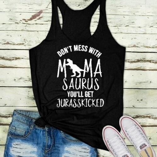 Don't Mess with MamaSaurus You'll Get Jurasskicked tank top shirt women sexy vest undershirt singlet grunge tumblr sleeveless