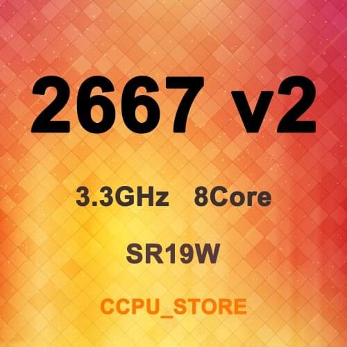 Xeon E5-2667 v2 SR19W 3.3GHz 8Core 16Thread 25MB 130W LGA2011 X79 CPU Processor
