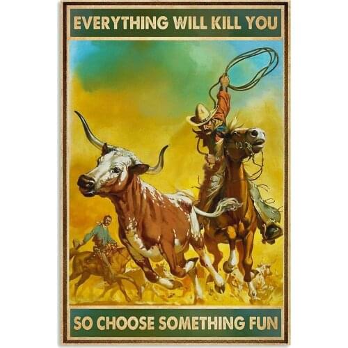 Cowboy Cattle Choose Something Fun Metal Poster Iron Painting Tin Sign Wall Decor for Pub Bar Room Man Cave Home Decor