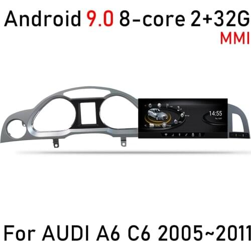 Android 9.0 8 core 2+32G For AUDI A6 C6 2005~2011 Car multimedia Player Navigation GPS radio MMI 2G 3G RMC