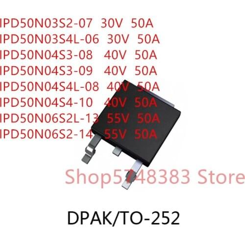 10PCS/LOT IPD50N03S2-07 IPD50N03S4L-06 IPD50N04S3-08 IPD50N04S3-09 IPD50N04S4L-08 IPD50N04S4-10 IPD50N06S2L-13 IPD50N06S2-14