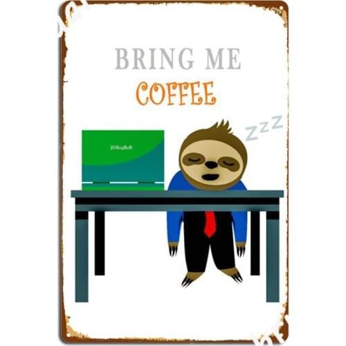 Bring Me Coffee Metal Signs pub Funny Bar Cave Poster Tin sign Posters