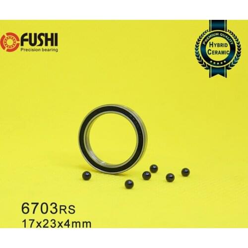 6703 Hybrid Ceramic Bearing 17*23*4 mm ABEC-1 ( 1 PC) Industry Motor Spindle 6703HC Hybrids Si3N4 Ball Bearings 3NC 6703RS