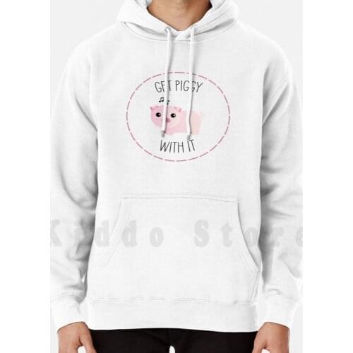 Get Piggy With It hoodie long sleeve Cute Animal Pig Piggy Oink Spring Summer Pun Adorable Punny Farm Pattern