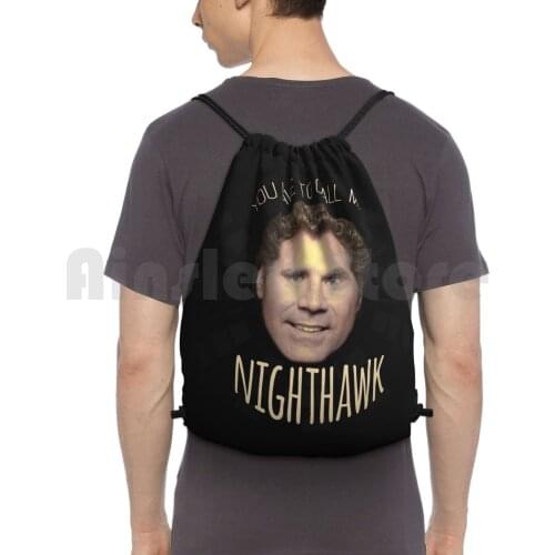 You Have To Call Me Nighthawk Backpack Drawstring Bags Gym Bag Waterproof Step Brothers Stepbrothers John C Reilly Will