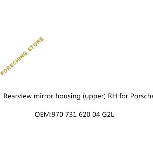 Rearview mirror housing (upper) RH for 970 P ORSCHE 2010-2016 OEM:97073162004G2L