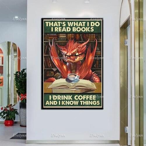 ThatS What I Do I Read Books I Drink Coffee And I Know Things Dragon Book Vintage Poster, Home Decor Prints Canvas Wall Art