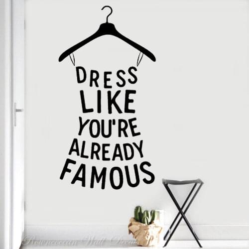 Dress Like You're Alerady Famous Quotes Wall Decal Fashion Shopping Sticker Vinyl Home Decoration Girls Room Bedroom Murals 4807