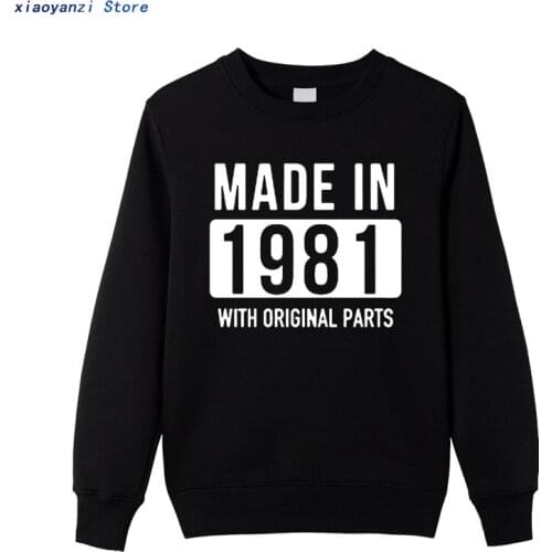 Funny Men Made In 1981 Letter Print sweatshirts Limited Edition 38th Birthday Gift Nostalgic Year Humour pullovers hoodies