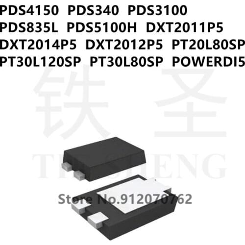 10PCS PDS4150 PDS340 PDS3100 PDS835L PDS5100H DXT2011P5 DXT2014P5 DXT2012P5 PT20L80SP PT30L120SP PT30L80SP POWERDI5