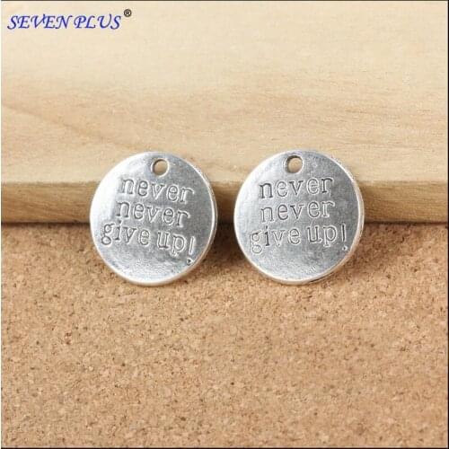 High Quality 20 Pieces/Lot 20mm*20mm Antique Silver Plated Round Disc Never Never Give Up Diy Charms