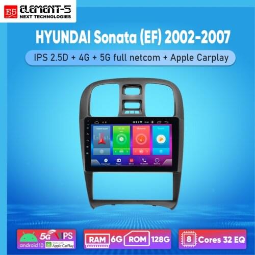 ELEMENT-5 9" 2G+32G Android 10 4G WIFI RDS DSP Car Radio For HYUNDAI Sonata (EF) 2002-2007 Navigation GPS