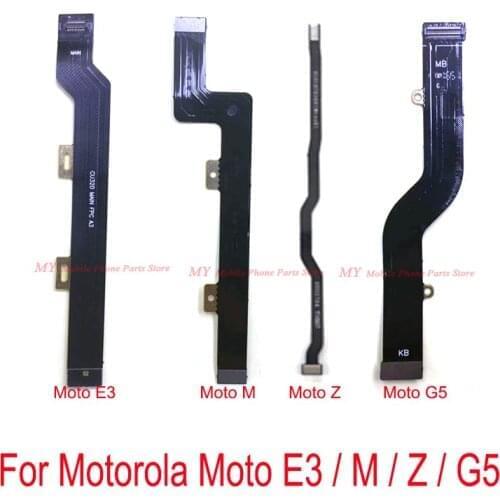 New Main Motherboard Connect LCD Display Board Flex Cable For Motorola Moto E3 M Z G5 Mainboard Connector Flex Cable Repair Part