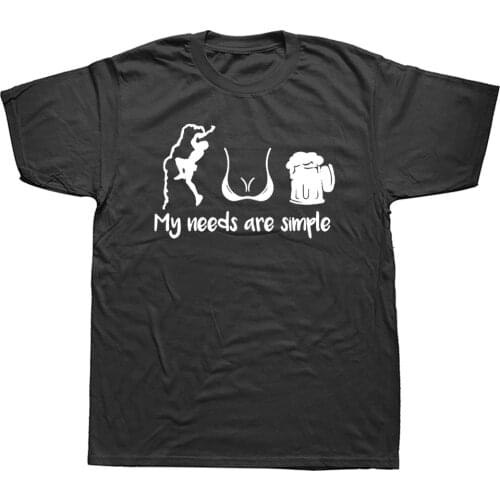 My Needs Are Simple Climbing T-shirt Men Short Sleeve Cotton Funny Rock Mountain Climber Harajuku T Shirts Men Boyfriend Gift
