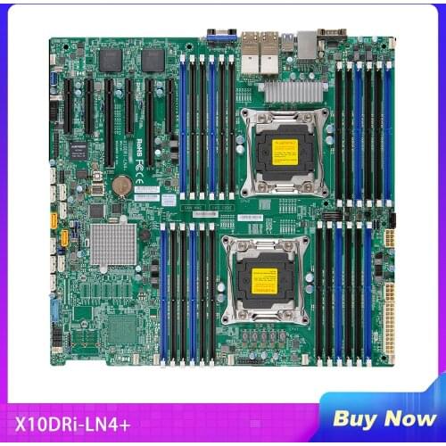 Original For Supermicro X10DRi-LN4+ Dual-channel Server Motherboard 4 Gigabit Ethernet Port C612 Perfect Test