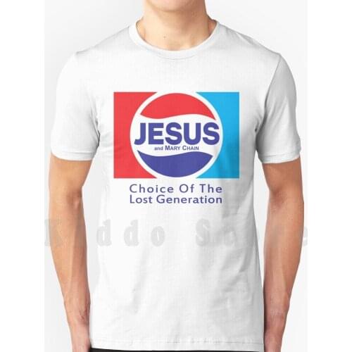Jesus And Mary Chain-The Choice Of The Lost Generation T Shirt Men Cotton Cotton S-6Xl 80S Cola Jesus Mary Chain Jamc Jesus