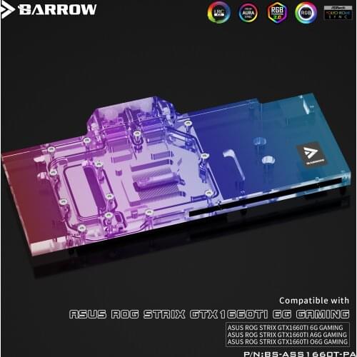 Barrow ASUS STRIX GTX1660TI O6G GAMING full cover GPU water block Aurora BS-ASS1660T-PA