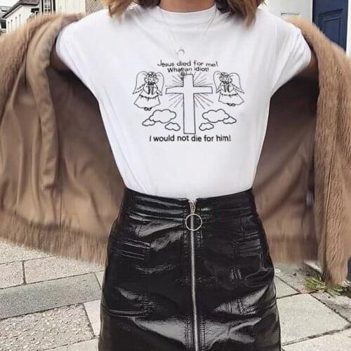 Sunfiz YF Jesus Died for Me I Would Not Die for Him White T-shirt Cartoon T Shirt Women Unisex New Fashion Tshirt Funny Tops