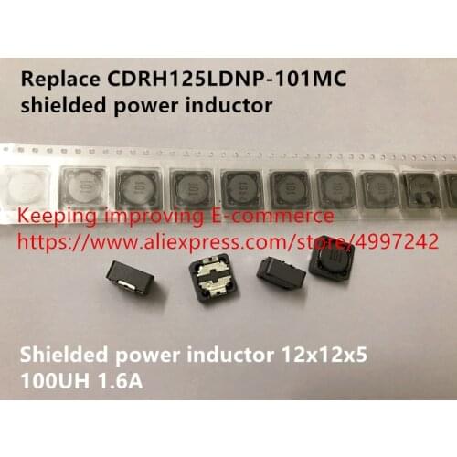 Original new 100% replace CDRH125LDNP-101MC SMD shielded power inductor 12x12x5 100UH 1.6A