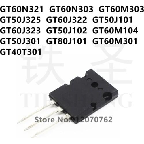 10PCS GT60N321 GT60N303 GT60M303 GT50J325 GT60J322 GT50J101 GT60J323 GT50J102 GT60M104 GT50J301 GT80J101 GT60M301 GT40T301 TO264