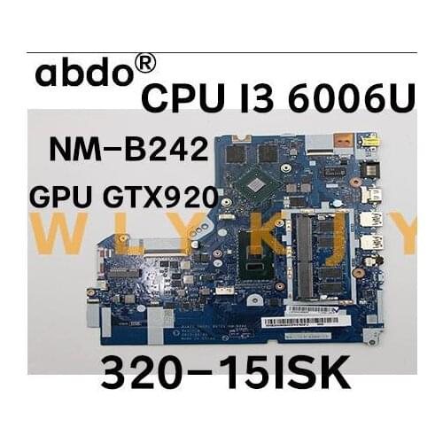 For Lenovo 520-15IKB 320-15IKB/ISK laptop motherboard NM-B242 motherboard CPU i3-6006U 4GB RAM GPU GT920M/ tested 100% work