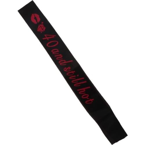 40 and Still Hot for Lady Birthday Satin Sash Birthday Party Fancy Dress