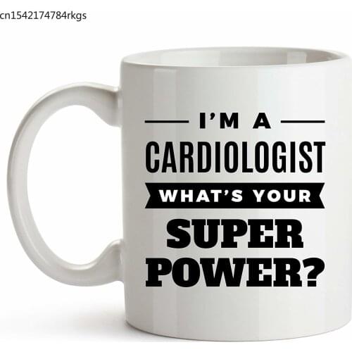 I'm A Cardiologist. Whats Your Super Power? - Funny Coffee Mug, 11oz White Ceramic Coffee Mug, Funny Mug