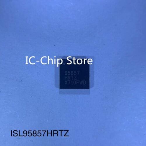 10PCS~20PCS/LOT ISL95857HRTZ 95857 HRTZ QFN New original