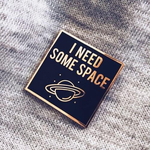 I Need Some Space Hard Enamel Pin Unique Universe Golden Brooch Funny Pun Badge Minimalism Backpack Lapel Pins Jewelry Gift