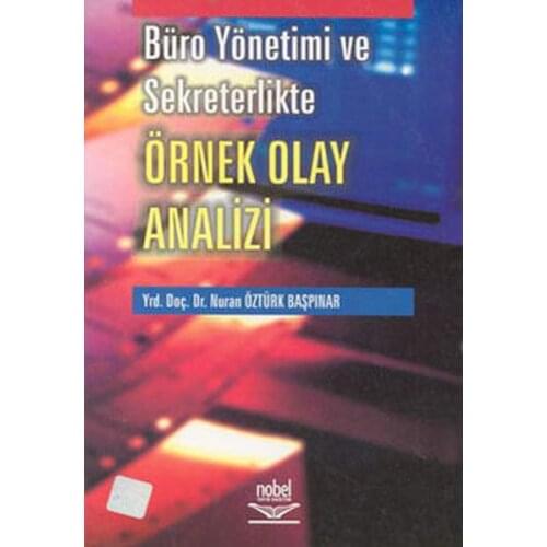 Office Management and Sekreterlikte Sample Event Analysis. Nuran Ozturk Başpınar.Nobel the Academic Publishing