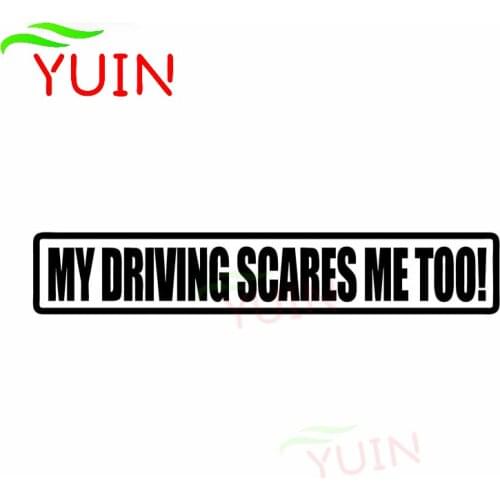 MY DRIVING SCARES ME TOO Car Sticker Cars Accessories PVC Fashion Door Bumper Decoration Anti-ultraviolet Exquisite Decals